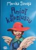 ANIOŁ W KAPELUSZU - Monika Szwaja